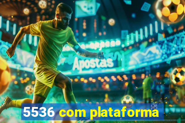 5536 com plataforma